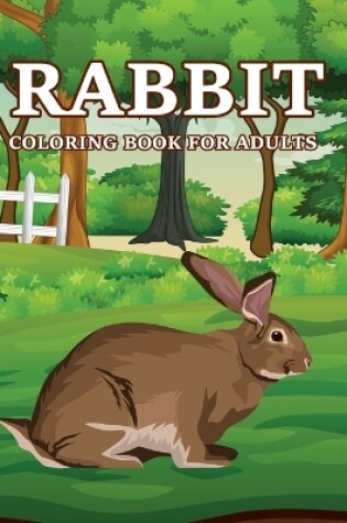 Cover of Rabbit Coloring Book For Adults