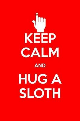 Book cover for Keep Calm and Hug a Sloth