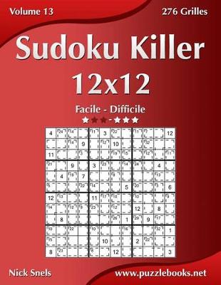 Book cover for Sudoku Killer 12x12 - Facile À Difficile - Volume 13 - 276 Grilles