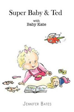 Cover of Super Baby & Ted with Baby Kate