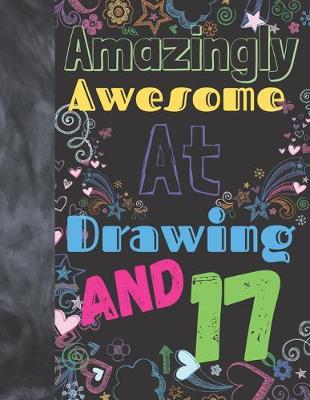Cover of Amazingly Awesome At Drawing And 17