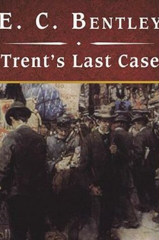 Cover of Trent's Last Case, with eBook