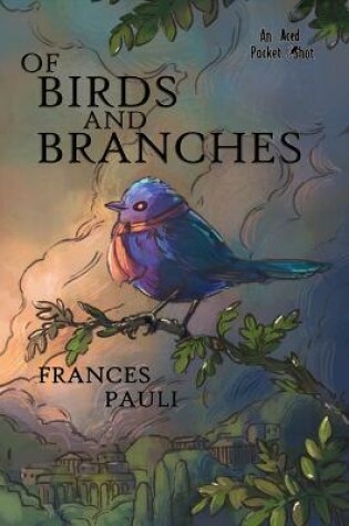Cover of Of Birds and Branches