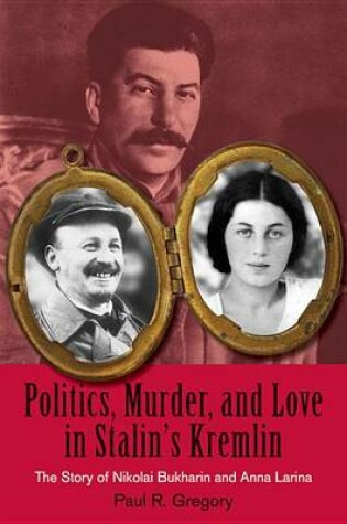 Cover of Politics, Murder, and Love in Stalin's Kremlin