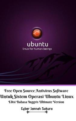 Book cover for Free Open Source Antivirus Software Untuk Sistem Operasi Ubuntu Linux Edisi Bahasa Inggris Ultimate Version