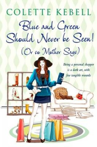 Cover of Blue and Green Should Never be Seen! (or So Mother Says)