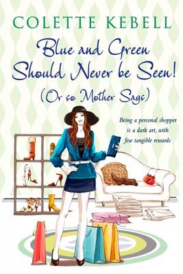 Book cover for Blue and Green Should Never be Seen! (or So Mother Says)