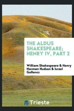 Cover of The Aldus Shakespeare; Henry IV, Part 2