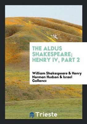 Book cover for The Aldus Shakespeare; Henry IV, Part 2