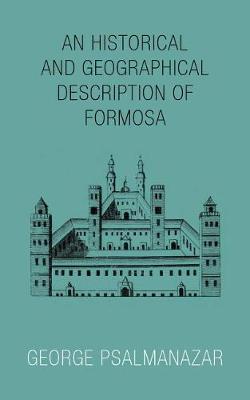 Book cover for An Historical and Geographical Description of Formosa