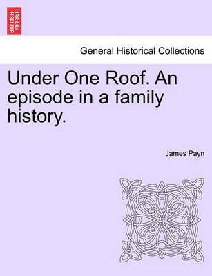 Book cover for Under One Roof. an Episode in a Family History.