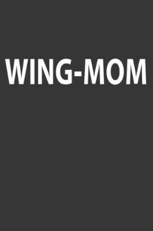 Cover of Wing Mom Notebook