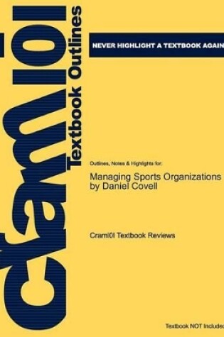 Cover of Studyguide for Managing Sports Organizations by Covell, Daniel, ISBN 9780750682381