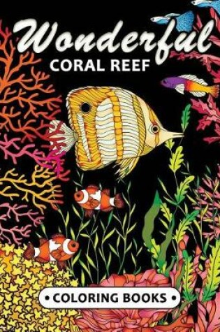 Cover of Wonderful Coral Reef Coloring Book