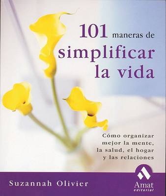 Book cover for 101 Maneras de Simplificar La Vida