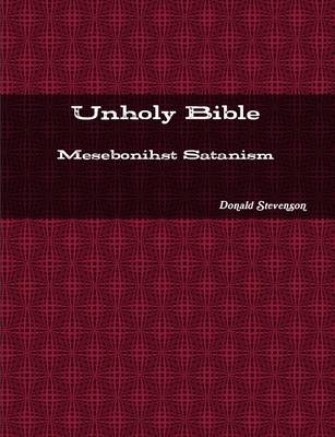 Book cover for Unholy Bible: Mesebonihst Satanism