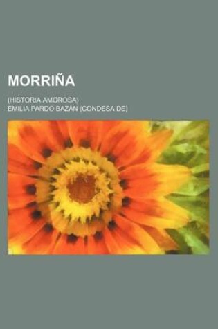 Cover of Morrina; (Historia Amorosa)