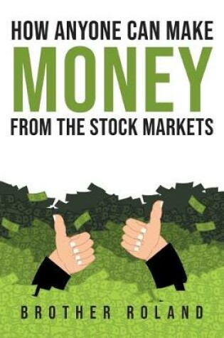 Cover of How Anyone Can Make Money from the Stock Markets