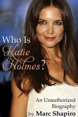 Cover of Who Is Katie Holmes?