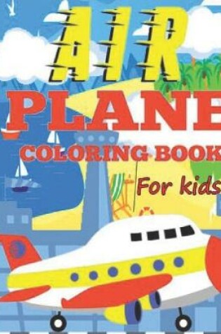 Cover of Airplane Coloring Book for kids