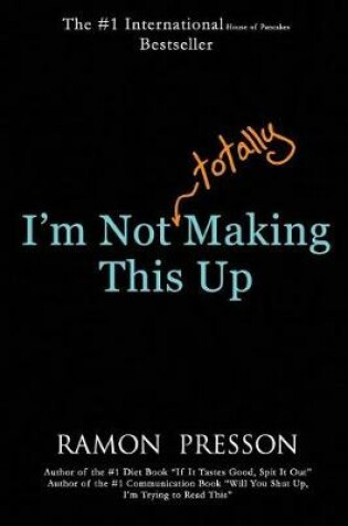 Cover of I'm Not (Totally) Making This Up