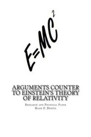 Cover of Arguments Counter to Einstein's Theory of Relativity