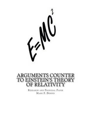 Book cover for Arguments Counter to Einstein's Theory of Relativity