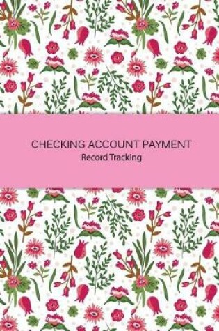 Cover of Checking Account Payment Record Tracking