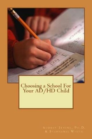 Cover of Choosing a School for Your AD/HD Child