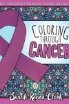 Book cover for Coloring Through Cancer