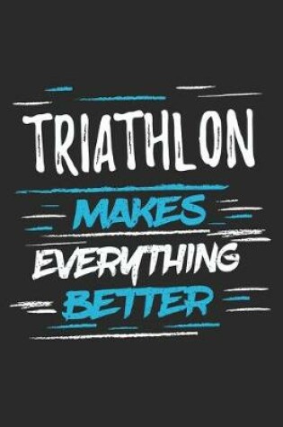 Cover of Triathlon Makes Everything Better