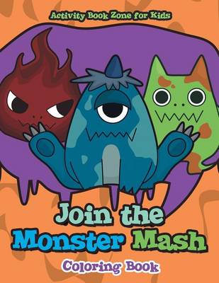 Book cover for Join the Monster MASH Coloring Book