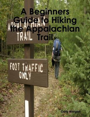 Book cover for A Beginners Guide to Hiking the Appalachian Trail