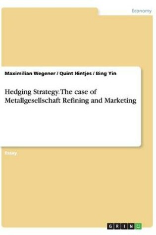 Cover of Hedging Strategy. The case of Metallgesellschaft Refining and Marketing