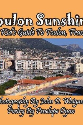 Cover of Toulon Sunshine -- A Kid's Guide To Toulon, France