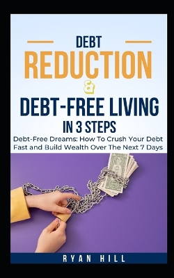 Book cover for Debt Reduction And Debt-Free Living In 3 Steps