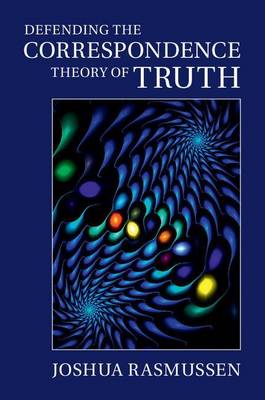 Book cover for Defending the Correspondence Theory of Truth