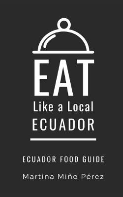 Book cover for Eat Like a Local- Ecuador