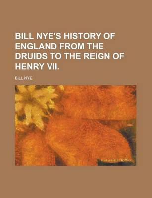 Book cover for Bill Nye's History of England from the Druids to the Reign of Henry VII