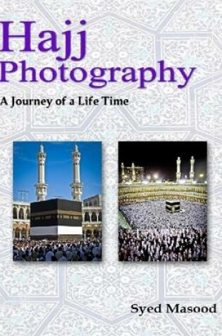Cover of Hajj Photography: A Journey of a Life Time