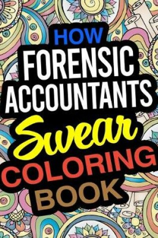 Cover of How Forensic Accountants Swear Coloring Book