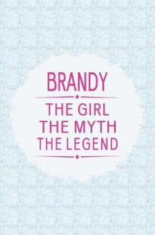 Cover of Brandy the Girl the Myth the Legend