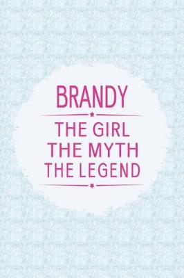 Book cover for Brandy the Girl the Myth the Legend