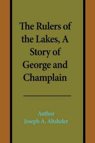 Cover of The Rulers of the Lakes, a Story of George and Champlain