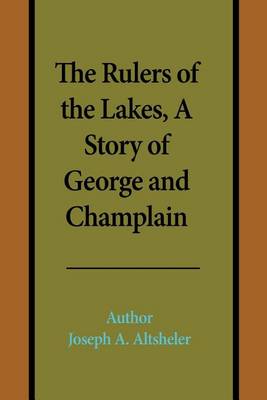 Book cover for The Rulers of the Lakes, a Story of George and Champlain