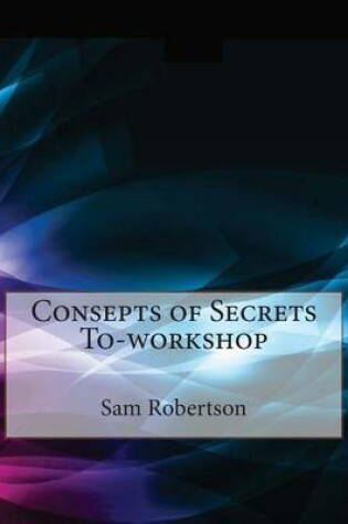 Cover of Consepts of Secrets To-Workshop