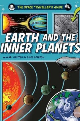 Cover of The Space Traveller's Guide: Earth and the Inner Planets