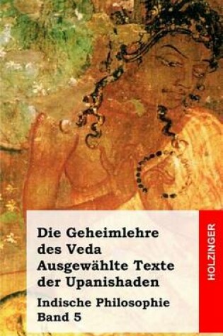 Cover of Die Geheimlehre des Veda. Ausgewahlte Texte der Upanishaden