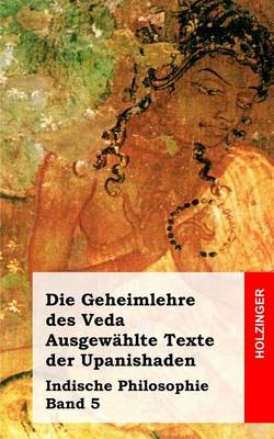 Book cover for Die Geheimlehre des Veda. Ausgewahlte Texte der Upanishaden