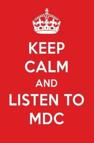 Cover of Keep Calm and Listen to MDC